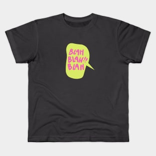 Blah blah blah!! Kids T-Shirt